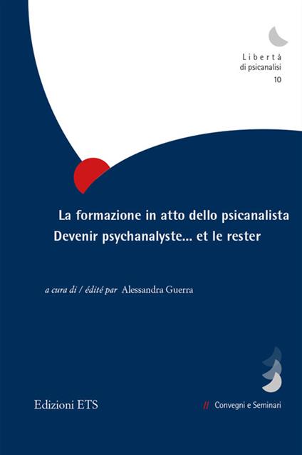 La formazione in atto dello psicanalista. Devenir psychanalyste.. et le rester - copertina