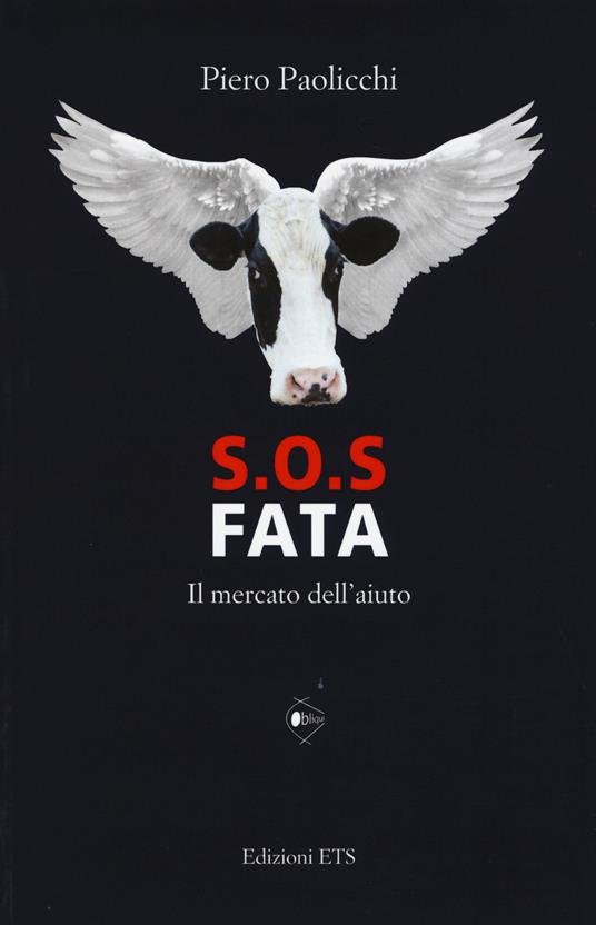 S.O.S. Fata. Il mercato dell'aiuto - Piero Paolicchi - copertina