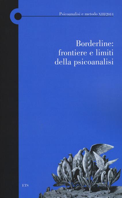 Borderline: frontiere e limiti della psicoanalisi. Atti del Convegno (Lucca, 9 novembre 2013) - copertina