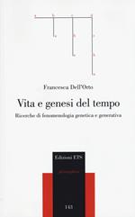 Vita e genesi del tempo. Ricerche di fenomenologia genetica e generativa