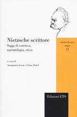 Nietzsche scrittore. Saggi di estetica, narratologia, etica