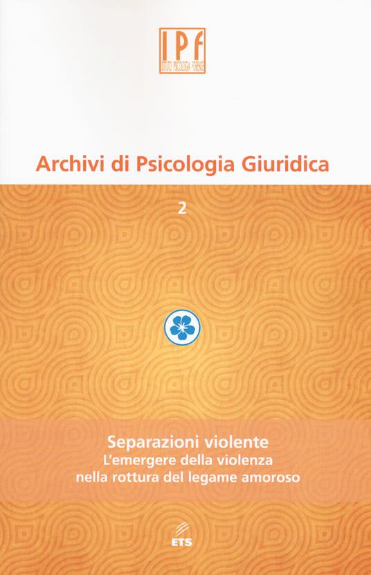 Archivi di psicologia giuridica. Vol. 2: Separazioni violente. L'emergere della violenza nella rottura del legame amoroso - copertina