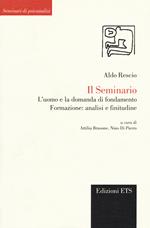 Il seminario. L'uomo e la domanda di fondamento. Formazione: analisi e finitudine