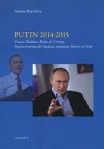 Putin 2014-2015. Piazza Maidan, ratto di Crimea, impoverimento del nucleare iraniano, sbarco in Siria