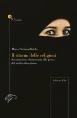 Il ritorno delle religioni. Secolarismo e democrazia alla prova del multiculturalismo