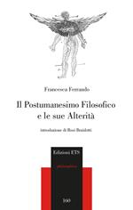 Il postumanesimo filosofico e le sue alterità