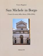 San Michele in Borgo. Cenni di storia della chiesa (1016-2016). Ediz. illustrata