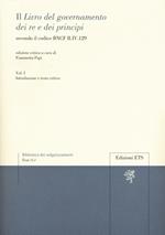 Il «libro del governamento dei re e dei principi» secondo il codice BNCF II.IV.129. Vol. 1: Introduzione e testo critico