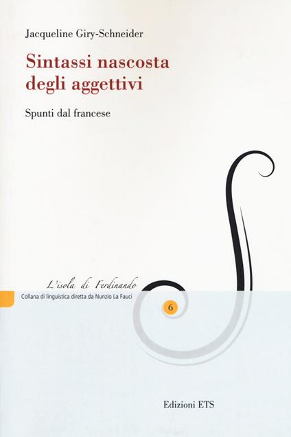 Sintassi nascosta degli aggettivi. Spunti dal francese - Jacqueline Giry-Schneider - copertina