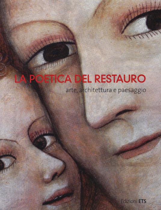 La poetica del restauro. Arte, architettura e paesaggio - copertina