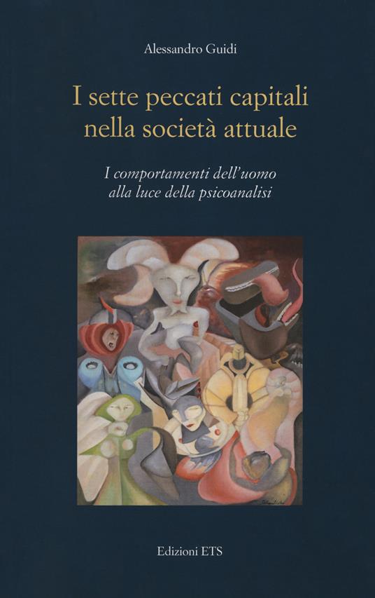 I sette peccati capitali nella società attuale. I comportamenti dell'uomo alla luce della psicoanalisi - Alessandro Guidi - copertina