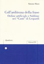 Coll'arditezza della frase. Ordine artificiale e sublime nei «Canti» di Leopardi