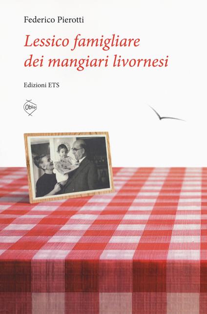 Lessico famigliare dei mangiari livornesi - Federico Pierotti - copertina