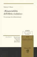 «Rinunciabilità dell'effetto risolutivo». Un principio da ridimensionare