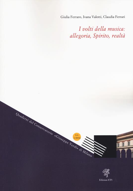 I volti della musica: allegoria, Spirito, realtà (2016). Vol. 1 - Giulia Ferraro,Ivana Valotti,Claudia Ferrari - copertina