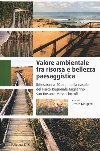 Valore ambientale tra risorsa e bellezza paesaggistica. Riflessioni a 40 anni dalla nascita del Parco Regionale Migliarino San Rossore Massaciuccoli - copertina