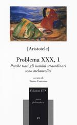 Problema XXX, 1. Perché tutti gli uomini straordinari sono melancolici