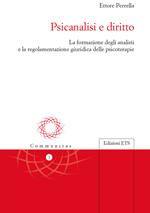 Psicanalisi e diritto. La formazione degli analisti e la regolamentazione giuridica delle psicoterapie