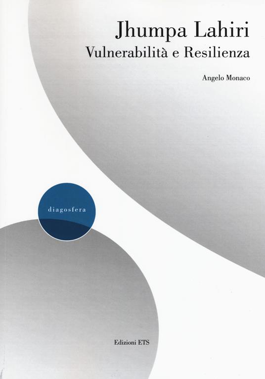 Jhumpa Lahiri. Vulnerabilità e resilienza - Angelo Monaco - copertina