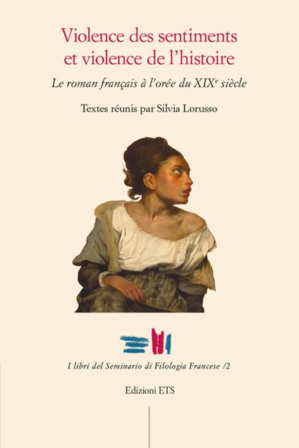 Violence des sentiments et violence de l'histoire. Le roman français à l’orée du XIXe siècle - copertina