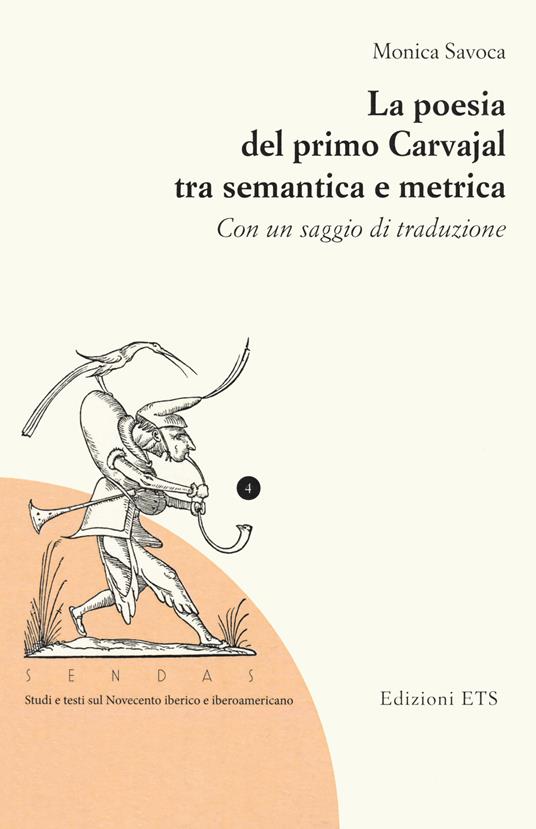 La poesia del primo Carvajal tra semantica e metrica. Con un saggio di traduzione - Monica Savoca - copertina