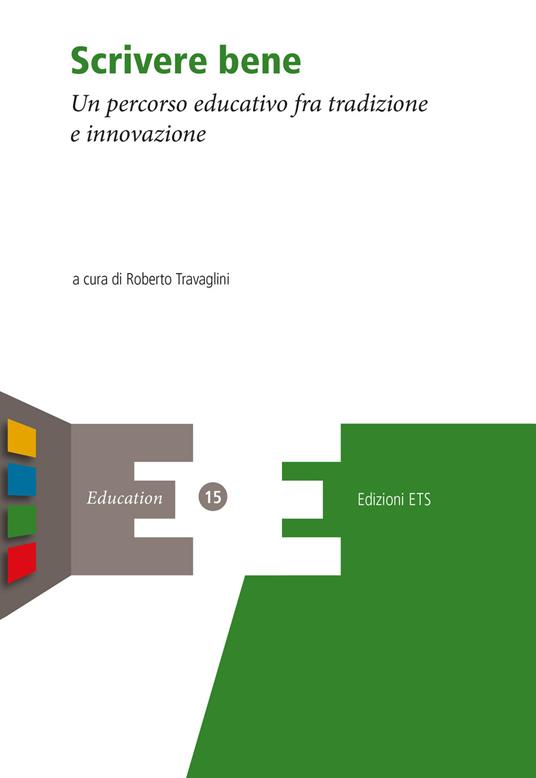 Scrivere bene. Un percorso educativo fra tradizione e innovazione - copertina