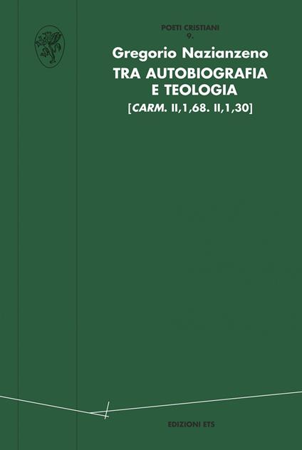 Tra autobiografia e teologia. (carm. II,1,68. II,1,30) - Gregorio Nazianzeno - copertina