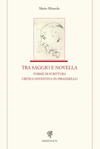 Tra saggio e novella forme di scrittura critico-inventiva in Pirandello - Mario Minarda - copertina