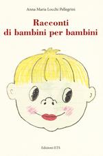 Racconti di bambini per bambini. Ediz. a colori