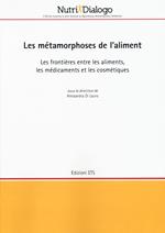 Les métamorphoses de l'aliment. Les frontières entre les aliments, les médicaments et les cosmétiques