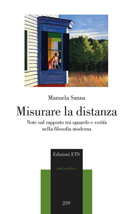 Misurare la distanza. Note sul rapporto tra sguardo e verità nella filosofia moderna - Manuela Sanna - copertina