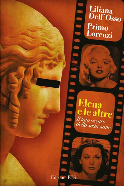 Elena e le altre. Il lato oscuro della seduzione - Liliana Dell'Osso,Primo Lorenzi - copertina