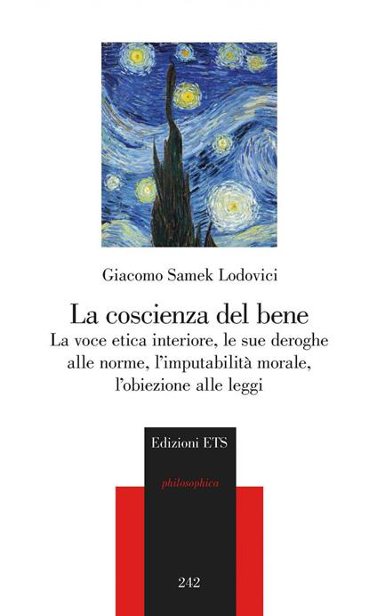 La coscienza del bene. La voce etica interiore, le sue deroghe alle norme, l'imputabilità morale, l'obiezione alle leggi - Giacomo Samek Lodovici - copertina