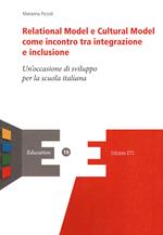 Relational model e cultural model come incontro tra integrazione e inclusione. Un'occasione di sviluppo per la scuola italiana