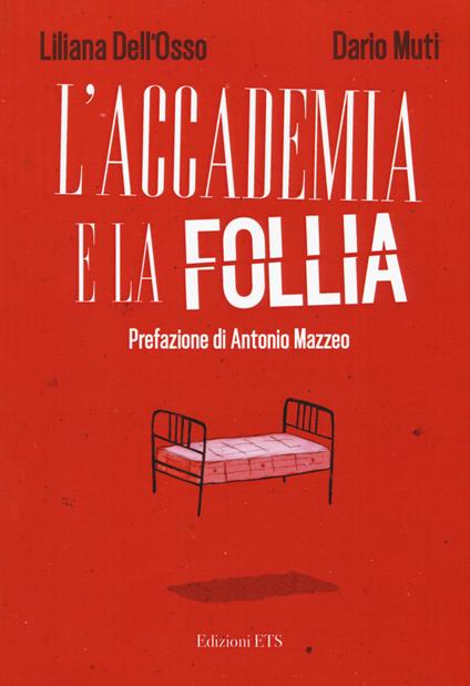 L'accademia e la follia - Liliana Dell'Osso,Dario Muti - copertina