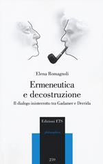 Ermeneutica e decostruzione. Il dialogo ininterrotto tra Gadamer e Derrida