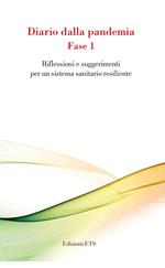 Diario della pandemia. Fase 1. Riflessioni e suggerimenti per un sistema sanitario resiliente