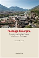 Paesaggi di margine. Strategie progettuali per leggere e trasformare il paesaggio