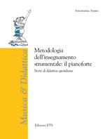 Metodologia dell’insegnamento strumentale: il pianoforte. Storie di didattica quotidiana