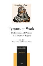 Tyrants at work. Philosophy and politics in Alexandre Kojève