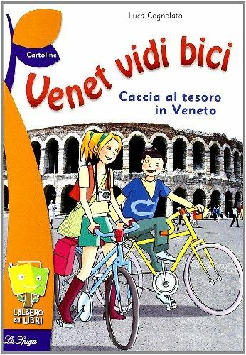 Venet vidi bici. Una caccia al tesoro in Veneto - Luca Colognato - copertina