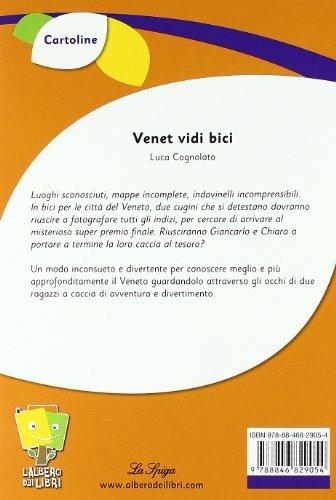 Venet vidi bici. Una caccia al tesoro in Veneto - Luca Colognato - 2