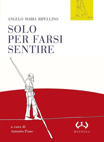 Solo per farsi sentire. Interviste (1957-1977). Con le presentazioni di programmi Rai (1955-1961) - Angelo M. Ripellino - copertina