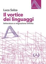 Il vortice dei linguaggi. Letteratura e migrazione infinita