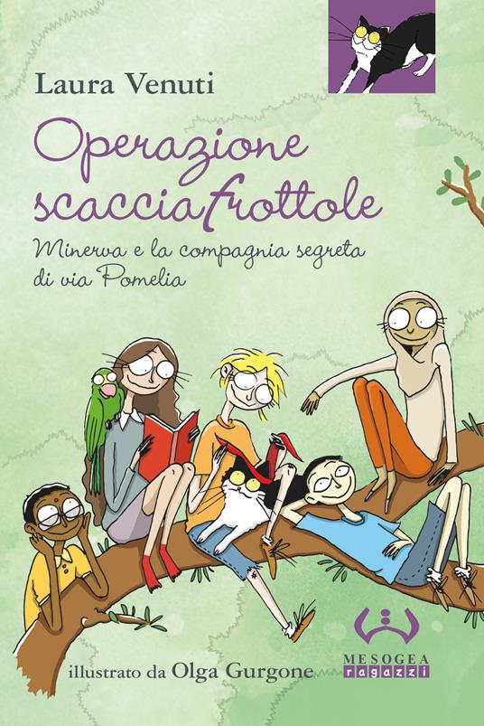 Operazione scacciafrottole. Minerva e la compagnia segreta di via Pomelia - Laura Venuti - copertina