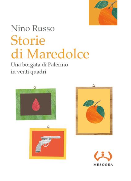 Storie di Maredolce. Una borgata di Palermo in venti quadri - Nino Russo - copertina