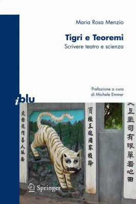 Tigri e teoremi. Scrivere teatro e scienza - M. Rosa Menzio - copertina