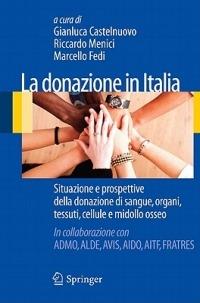 La donazione in Italia. Situazione e prospettive della donazione di sangue, organi, tessuti, cellule e midollo osseo - Gianluca Castelnuovo,Riccardo Menici,Marcello Fedi - copertina