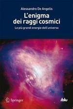 L'enigma dei raggi cosmici. Le più grandi energie dell'universo