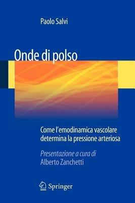 Onde di polso. Come l'emodinamica vascolare determina la pressione arteriosa - Paolo Salvi - copertina